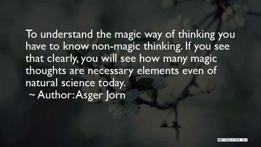The Magic Of Science Quotes By Asger Jorn