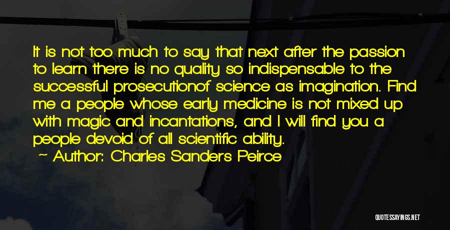 The Magic Of Science Quotes By Charles Sanders Peirce