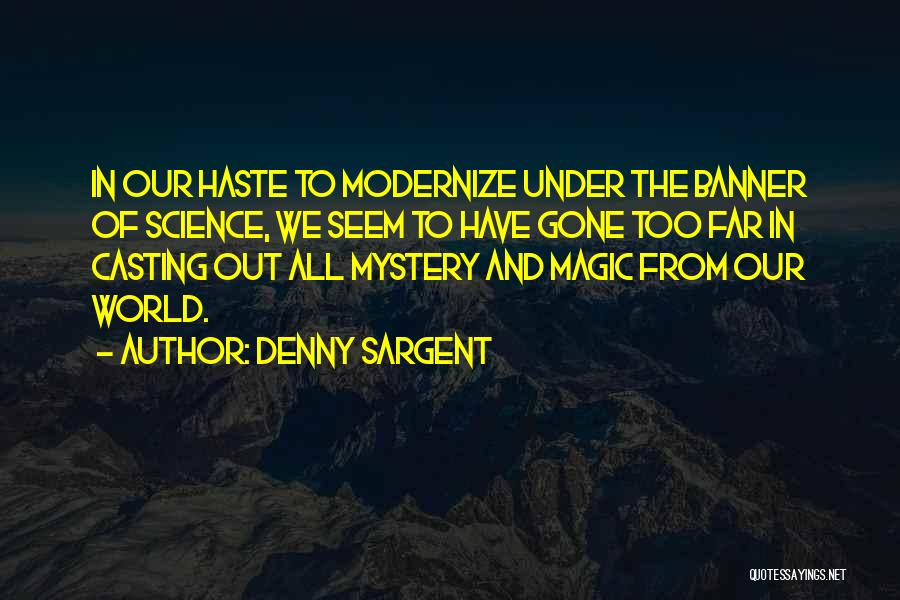 The Magic Of Science Quotes By Denny Sargent