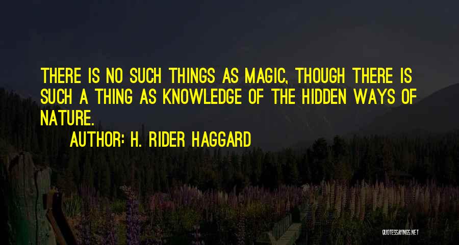The Magic Of Science Quotes By H. Rider Haggard