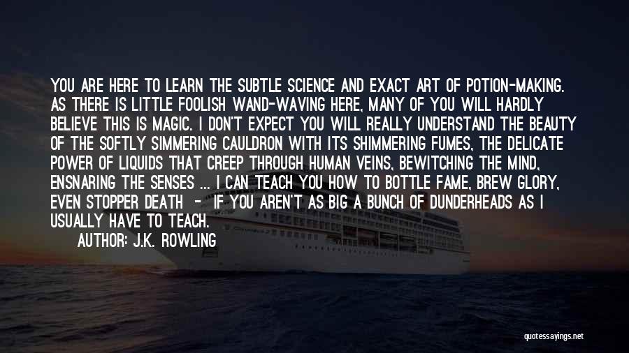 The Magic Of Science Quotes By J.K. Rowling