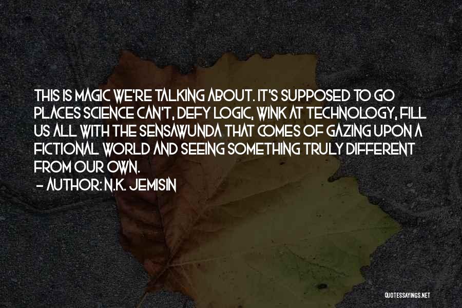 The Magic Of Science Quotes By N.K. Jemisin