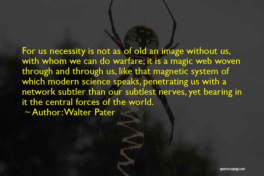 The Magic Of Science Quotes By Walter Pater