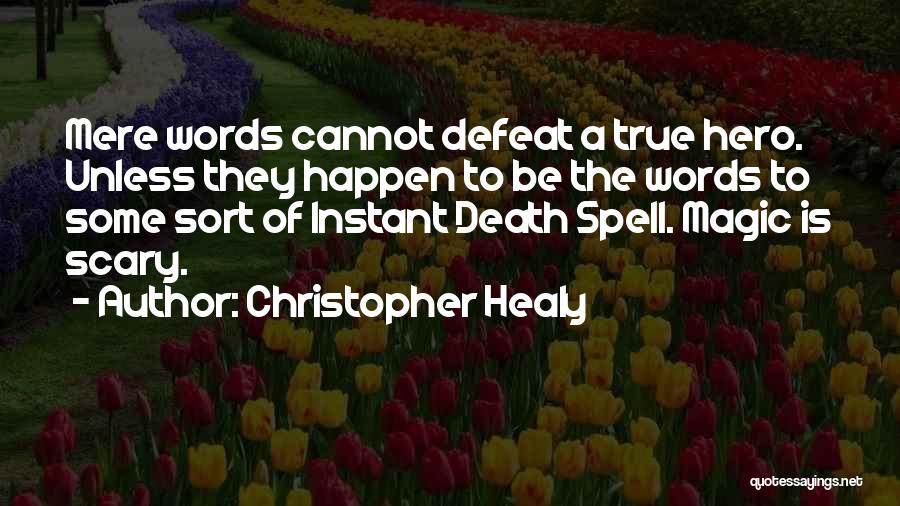 The Magic Of Words Quotes By Christopher Healy