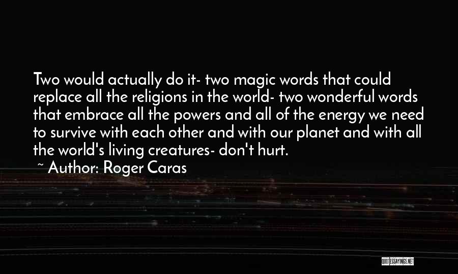 The Magic Of Words Quotes By Roger Caras