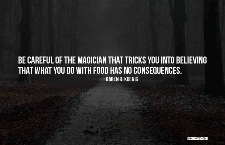 The Magician Quotes By Karen R. Koenig The Magician Quotes By Karen R. Koenig