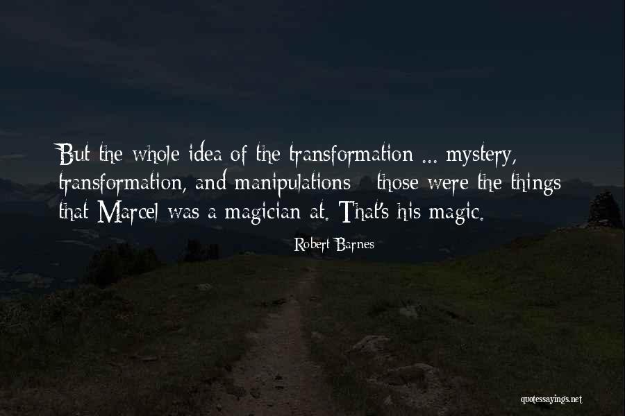 The Magician Quotes By Robert Barnes The Magician Quotes By Robert Barnes