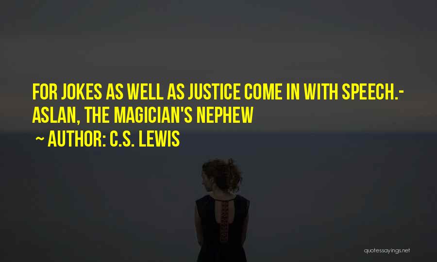 The Magician's Nephew Quotes By C.S. Lewis