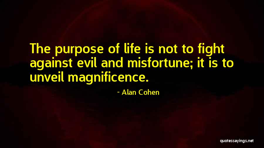 The Magnificence Of Life Quotes By Alan Cohen The Magnificence Of Life Quotes By Alan Cohen