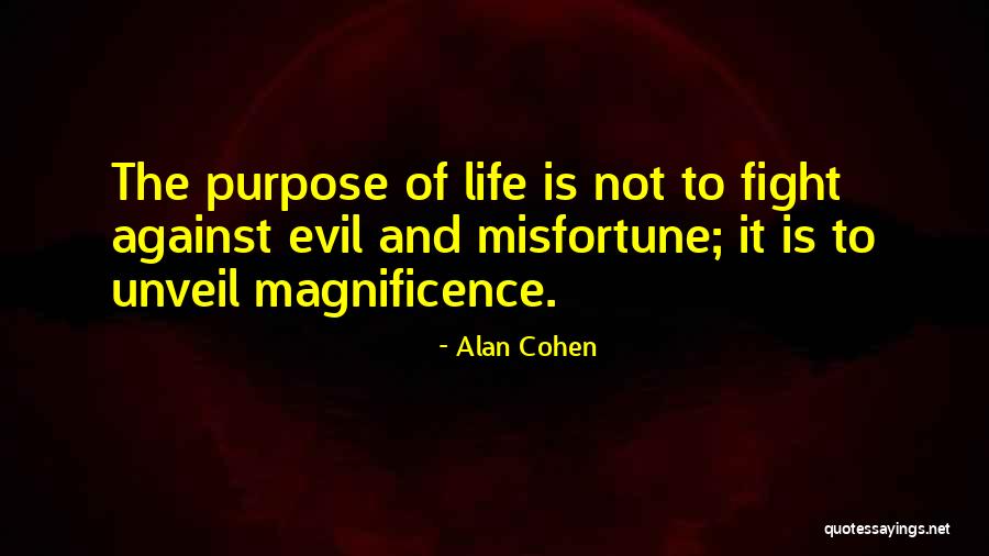 The Magnificence Of Life Quotes By Alan Cohen