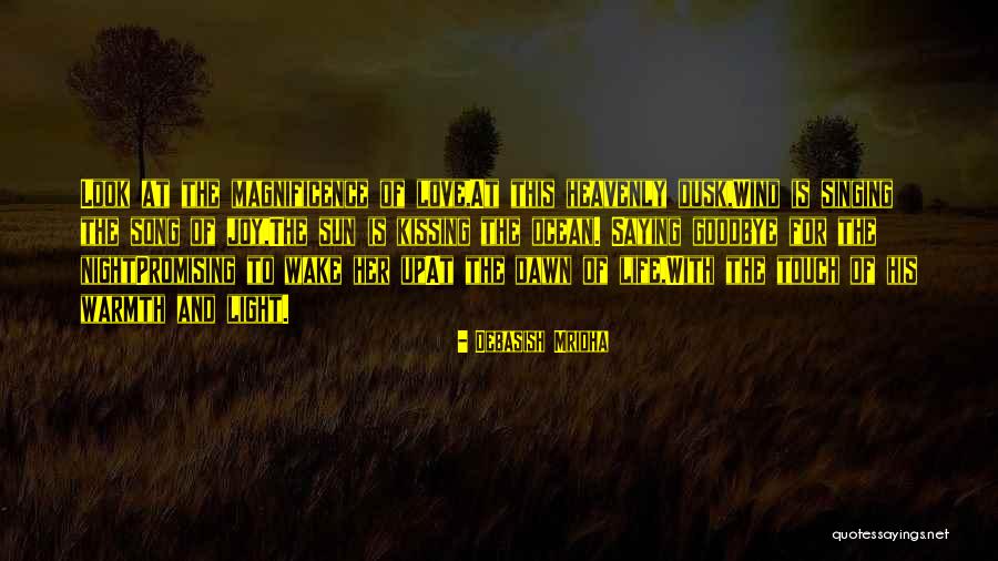 The Magnificence Of Life Quotes By Debasish Mridha The Magnificence Of Life Quotes By Debasish Mridha