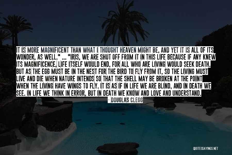 The Magnificence Of Life Quotes By Douglas Clegg The Magnificence Of Life Quotes By Douglas Clegg