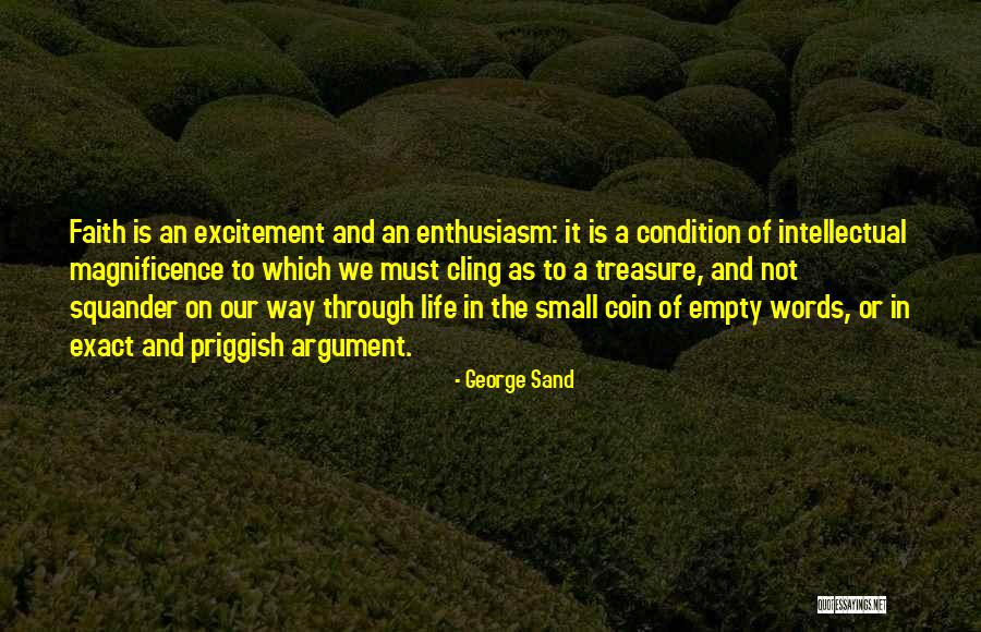 The Magnificence Of Life Quotes By George Sand The Magnificence Of Life Quotes By George Sand