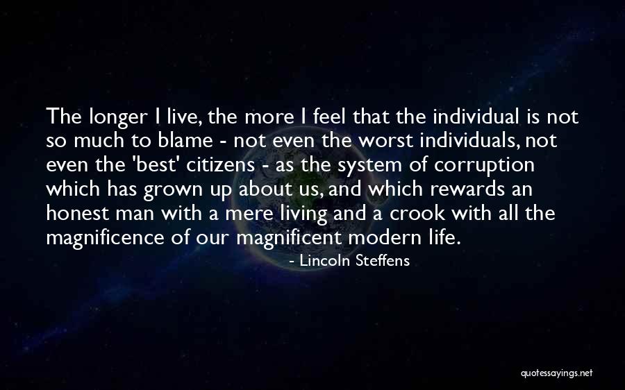 The Magnificence Of Life Quotes By Lincoln Steffens The Magnificence Of Life Quotes By Lincoln Steffens