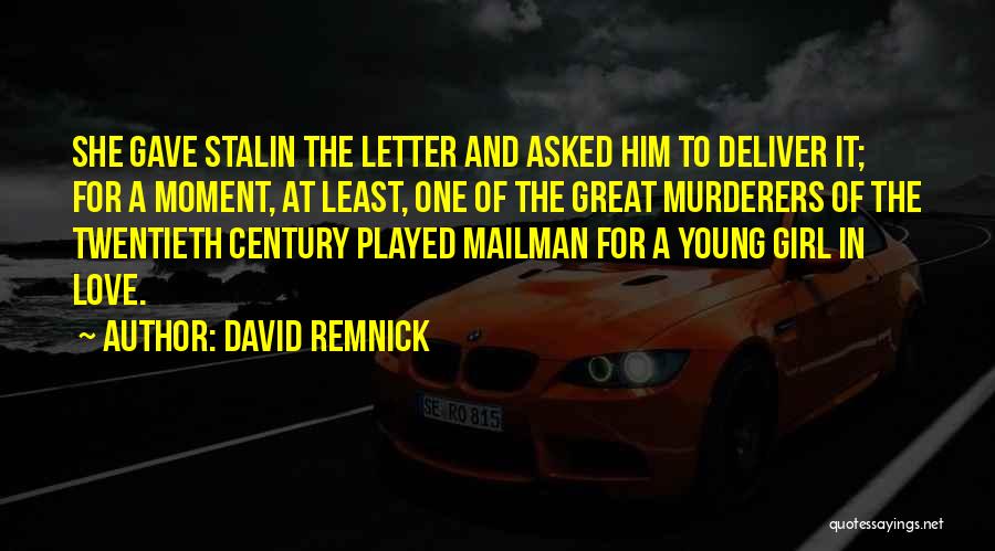 The Mailman Quotes By David Remnick