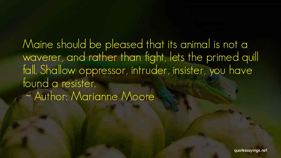 The Maine Quotes By Marianne Moore