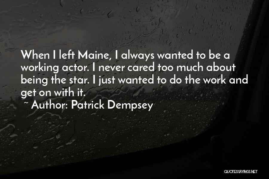 The Maine Quotes By Patrick Dempsey