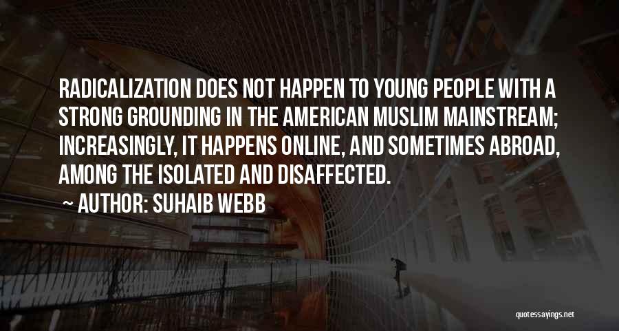 The Mainstream Quotes By Suhaib Webb