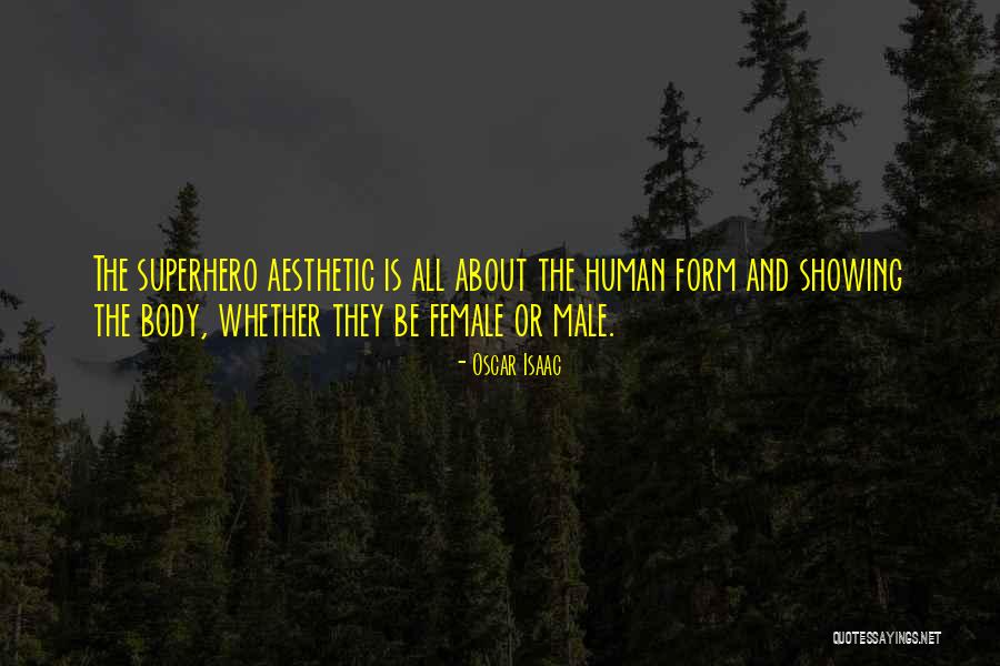 The Male Body Quotes By Oscar Isaac The Male Body Quotes By Oscar Isaac