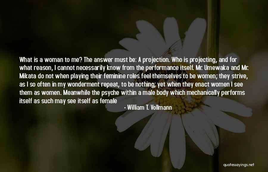 The Male Body Quotes By William T. Vollmann The Male Body Quotes By William T. Vollmann