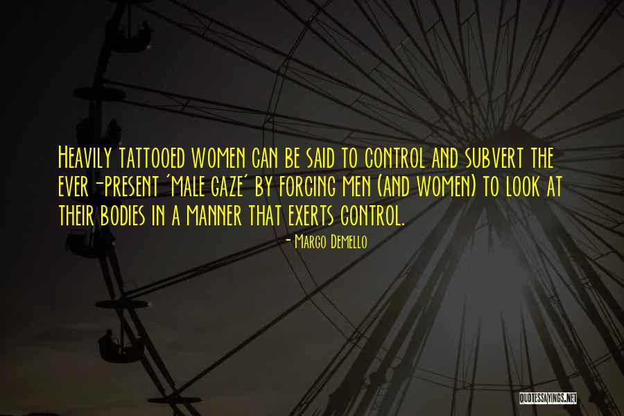 The Male Gaze Quotes By Margo Demello The Male Gaze Quotes By Margo Demello