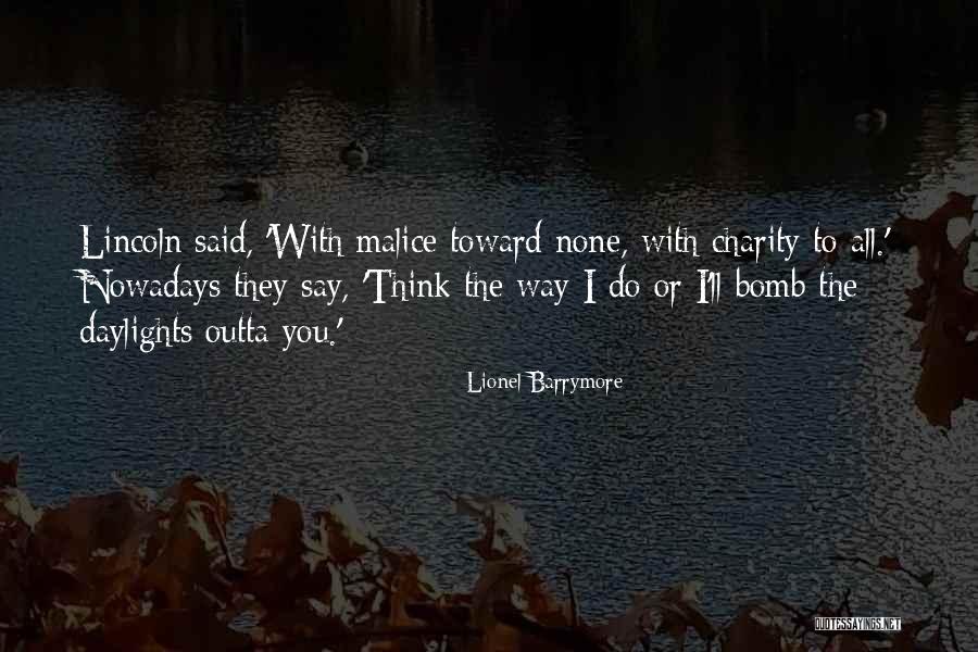 The Malice Quotes By Lionel Barrymore The Malice Quotes By Lionel Barrymore