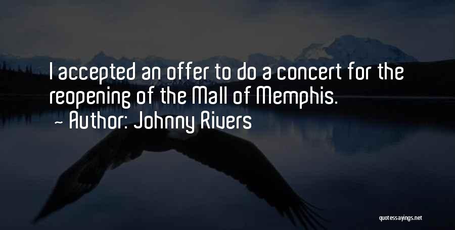 The Mall Quotes By Johnny Rivers