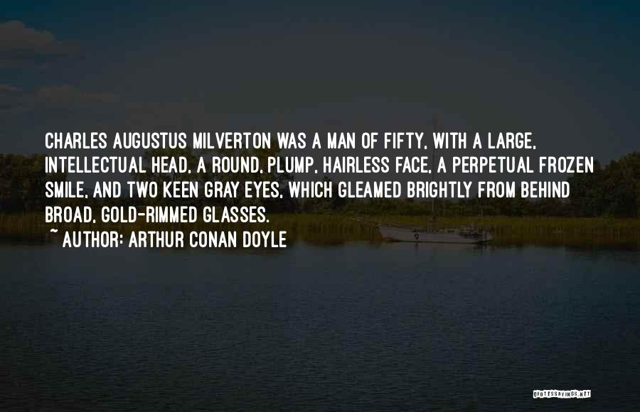 The Man Behind My Smile Quotes By Arthur Conan Doyle