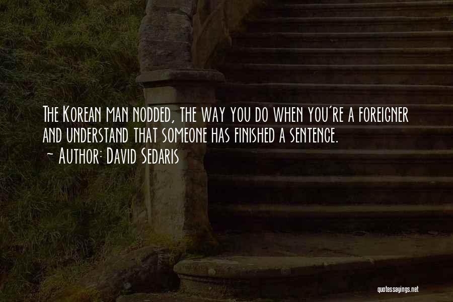 The Man From Nowhere Korean Quotes By David Sedaris