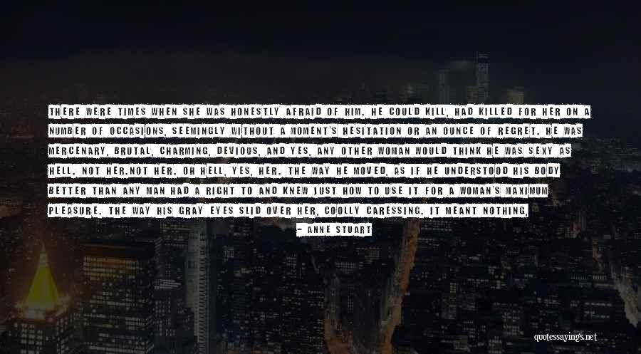 The Man He Killed Quotes By Anne Stuart The Man He Killed Quotes By Anne Stuart