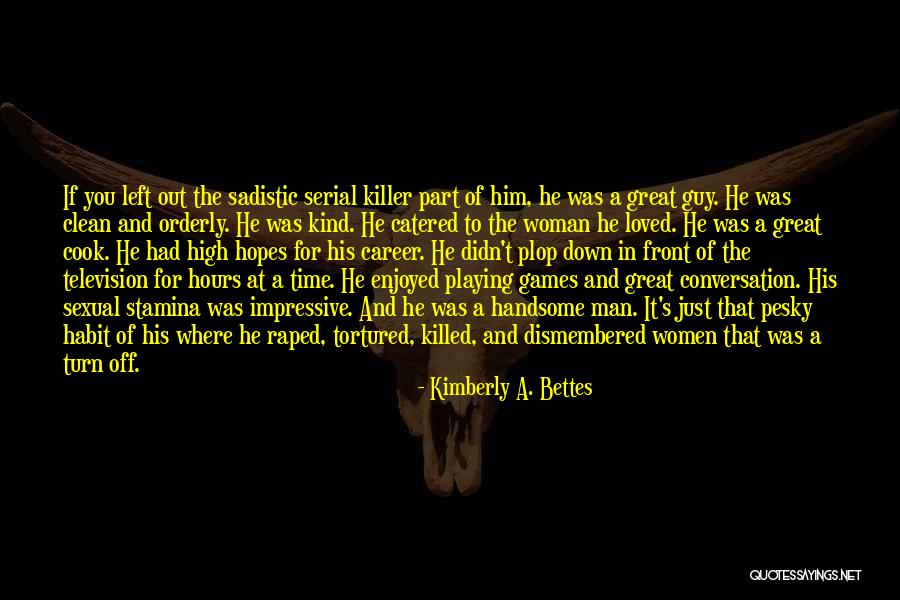 The Man He Killed Quotes By Kimberly A. Bettes The Man He Killed Quotes By Kimberly A. Bettes