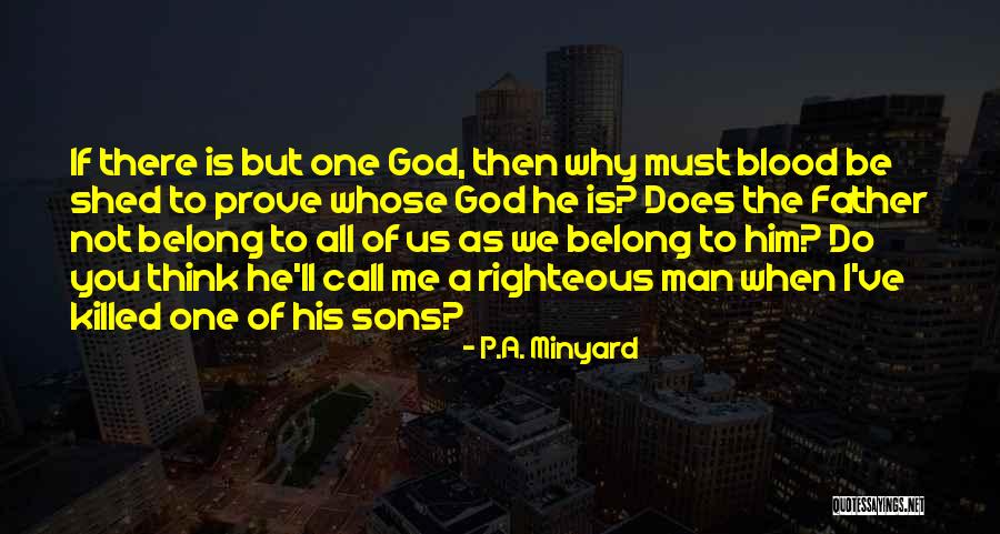 The Man He Killed Quotes By P.A. Minyard The Man He Killed Quotes By P.A. Minyard