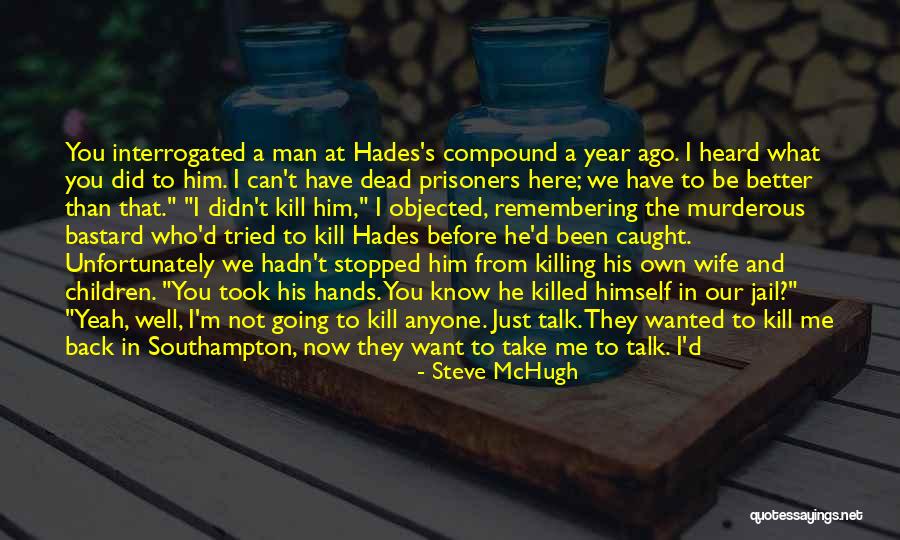 The Man He Killed Quotes By Steve McHugh The Man He Killed Quotes By Steve McHugh