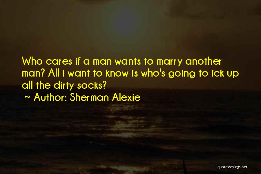 The Man I'm Going To Marry Quotes By Sherman Alexie