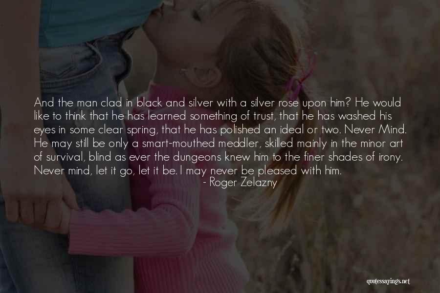 The Man In Black Quotes By Roger Zelazny The Man In Black Quotes By Roger Zelazny