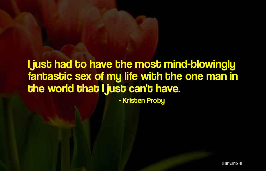 The Man Of My Life Quotes By Kristen Proby The Man Of My Life Quotes By Kristen Proby