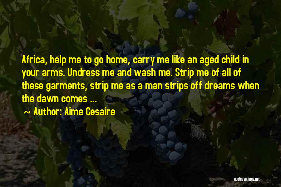 The Man Of Your Dreams Quotes By Aime Cesaire