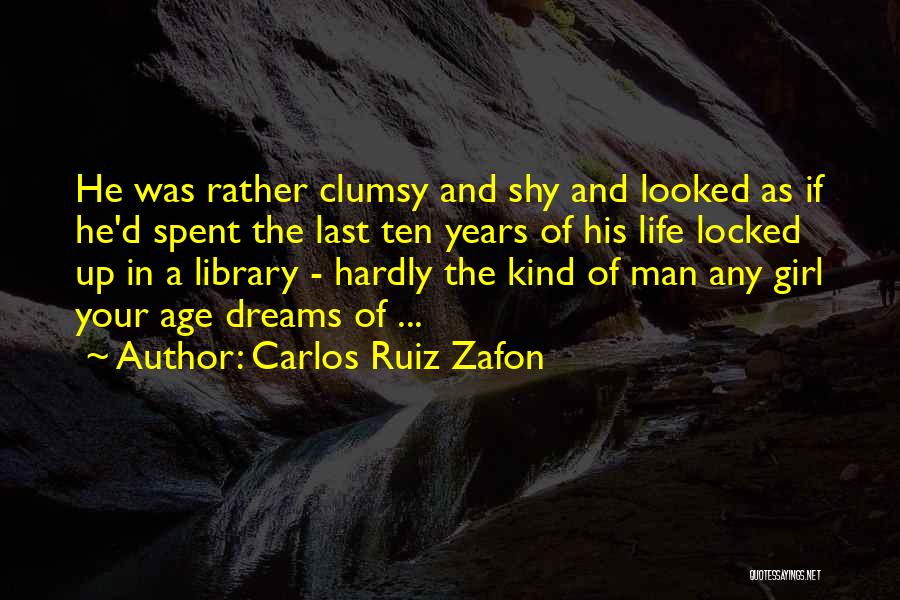 The Man Of Your Dreams Quotes By Carlos Ruiz Zafon