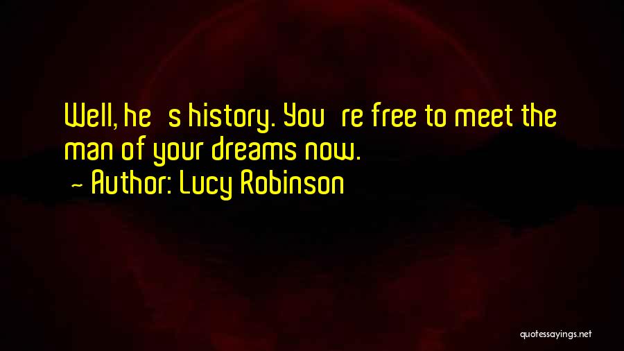 The Man Of Your Dreams Quotes By Lucy Robinson