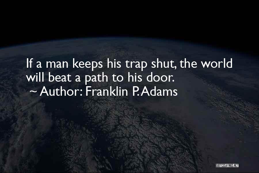 The Man Trap Quotes By Franklin P. Adams