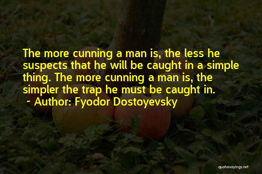 The Man Trap Quotes By Fyodor Dostoyevsky