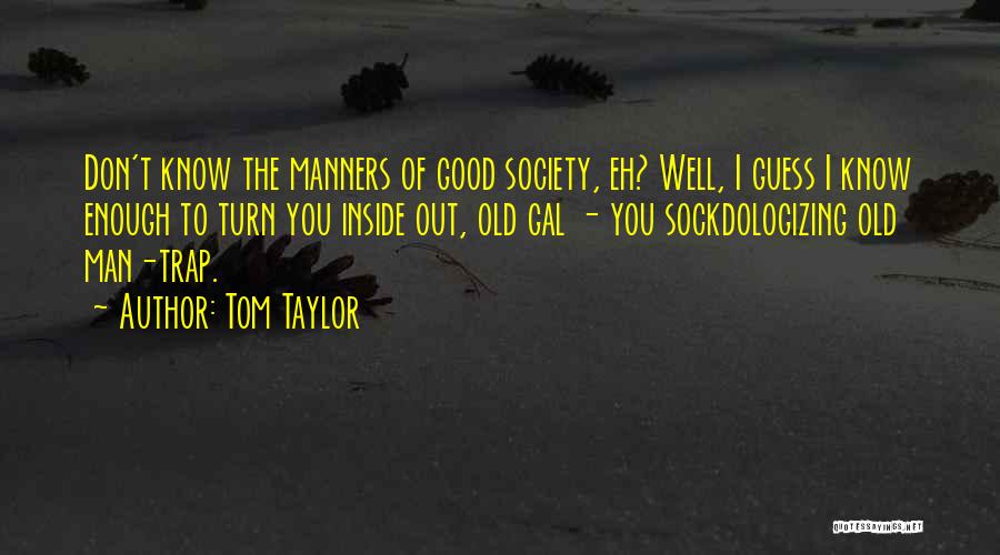 The Man Trap Quotes By Tom Taylor