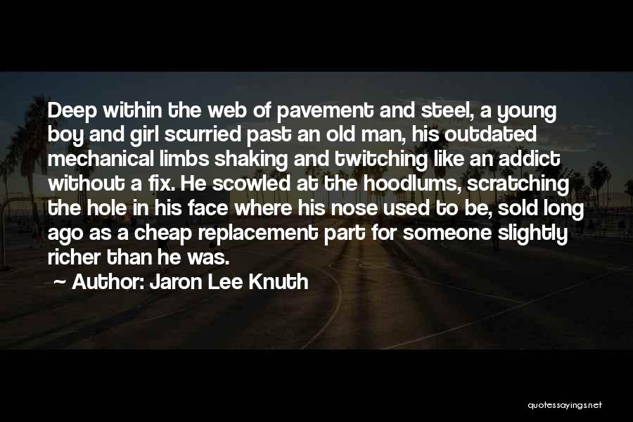 The Man Under The Hood Quotes By Jaron Lee Knuth