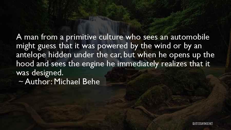 The Man Under The Hood Quotes By Michael Behe