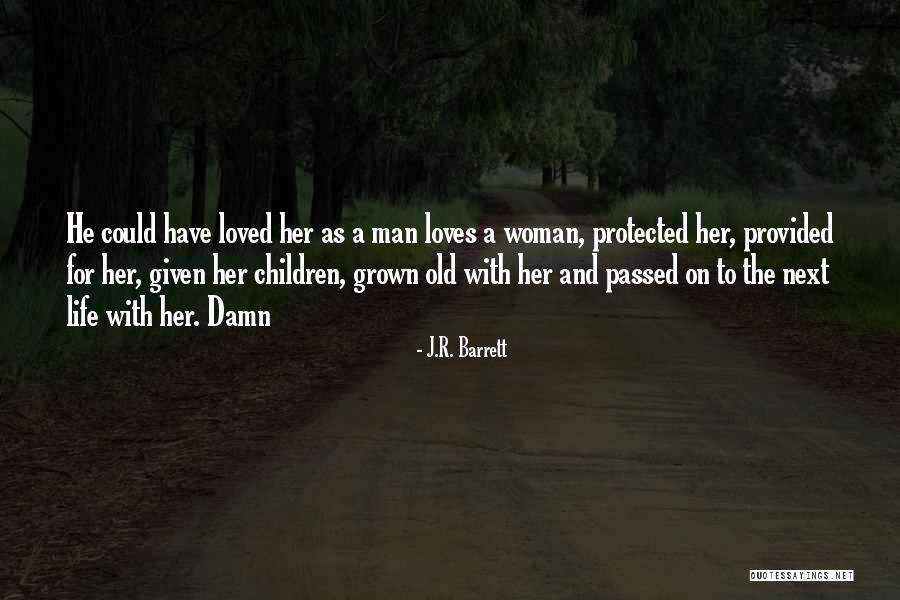 The Man Who Loved Children Quotes By J.R. Barrett The Man Who Loved Children Quotes By J.R. Barrett