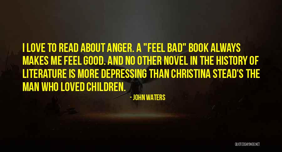 The Man Who Loved Children Quotes By John Waters The Man Who Loved Children Quotes By John Waters