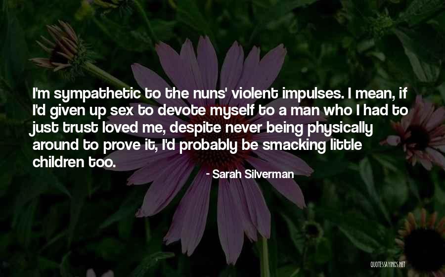 The Man Who Loved Children Quotes By Sarah Silverman The Man Who Loved Children Quotes By Sarah Silverman