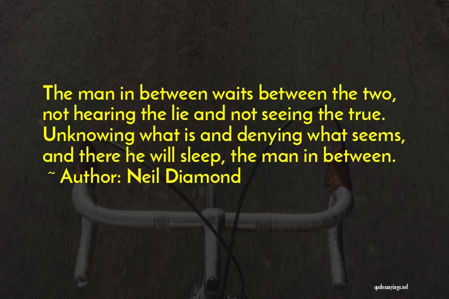 The Man Who Waits Quotes By Neil Diamond