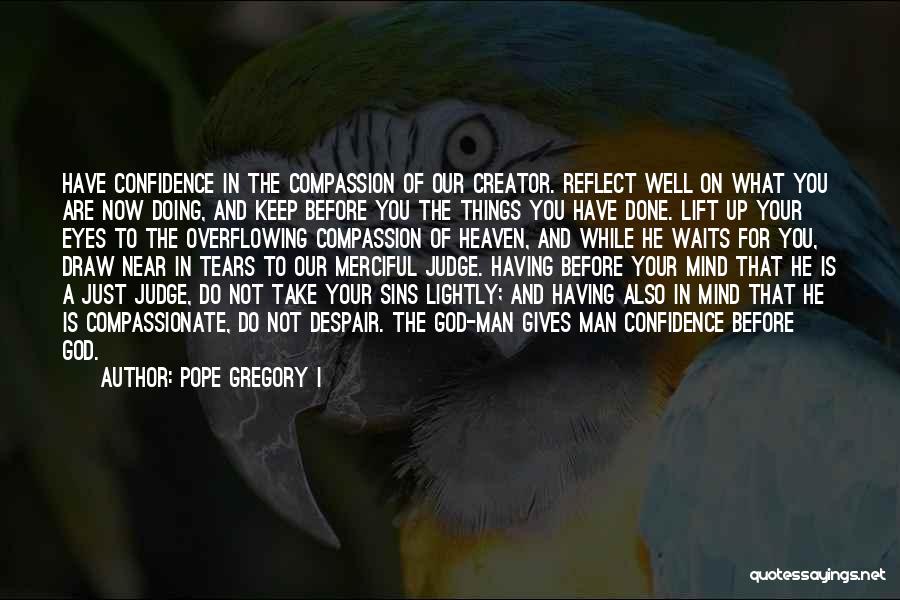 The Man Who Waits Quotes By Pope Gregory I