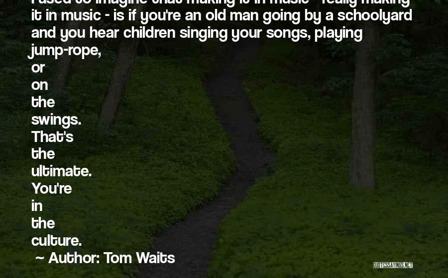 The Man Who Waits Quotes By Tom Waits